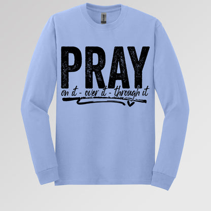 Pray For It On It Over It Through It 16