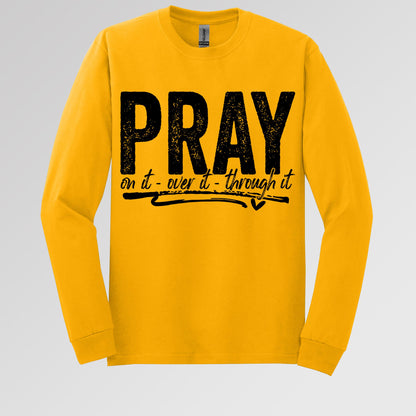 Pray For It On It Over It Through It 16