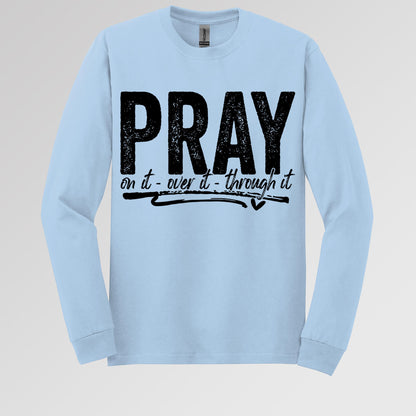 Pray For It On It Over It Through It 16