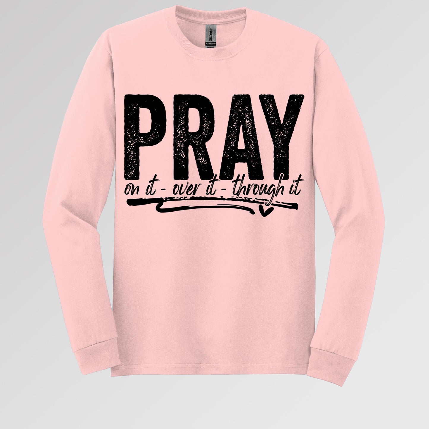 Pray For It On It Over It Through It 16