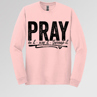 Pray For It On It Over It Through It 16