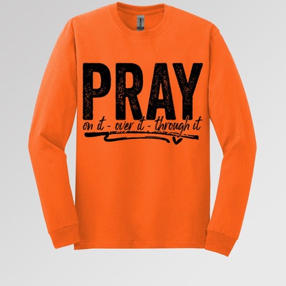 Pray For It On It Over It Through It 16