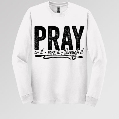 Pray For It On It Over It Through It 16
