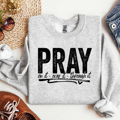 Pray For It On It Over It Through It 16