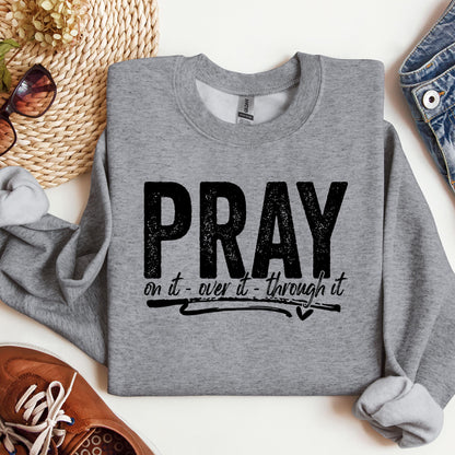 Pray For It On It Over It Through It 16