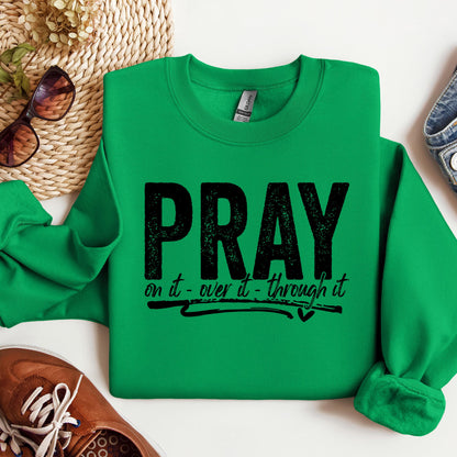 Pray For It On It Over It Through It 16