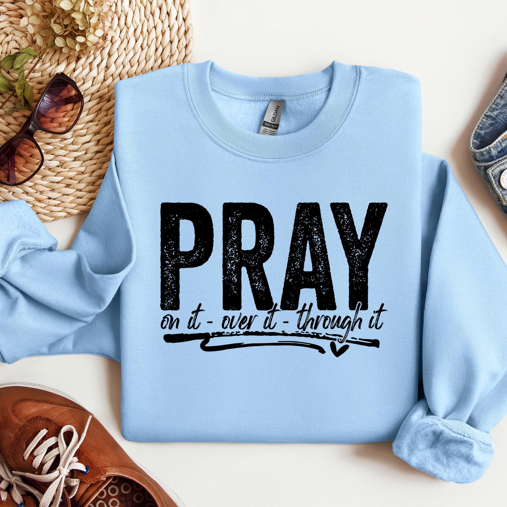 Pray For It On It Over It Through It 16