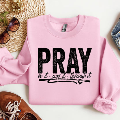 Pray For It On It Over It Through It 16