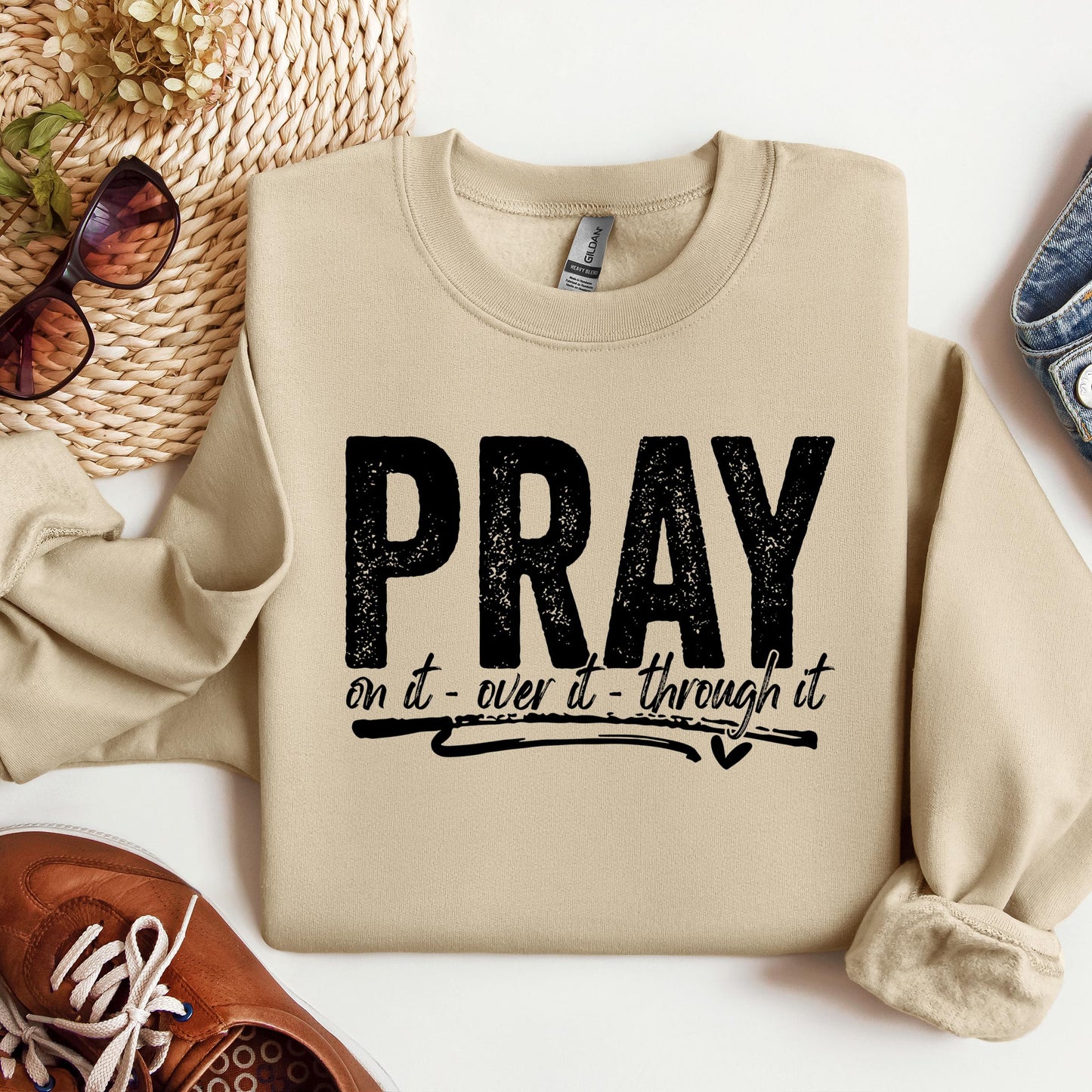 Pray For It On It Over It Through It 16