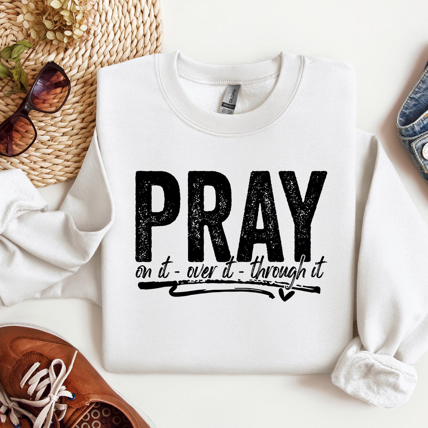 Pray For It On It Over It Through It 16