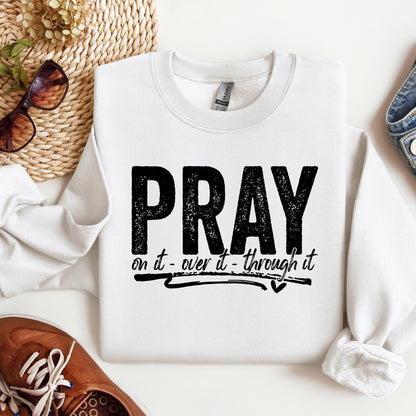 Pray For It On It Over It Through It 16
