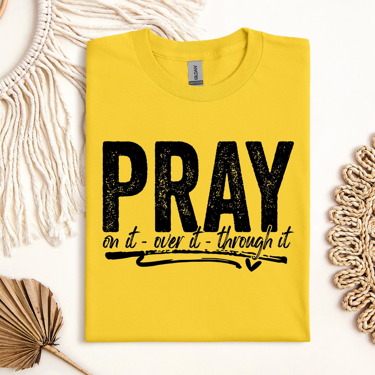 Pray For It On It Over It Through It 16