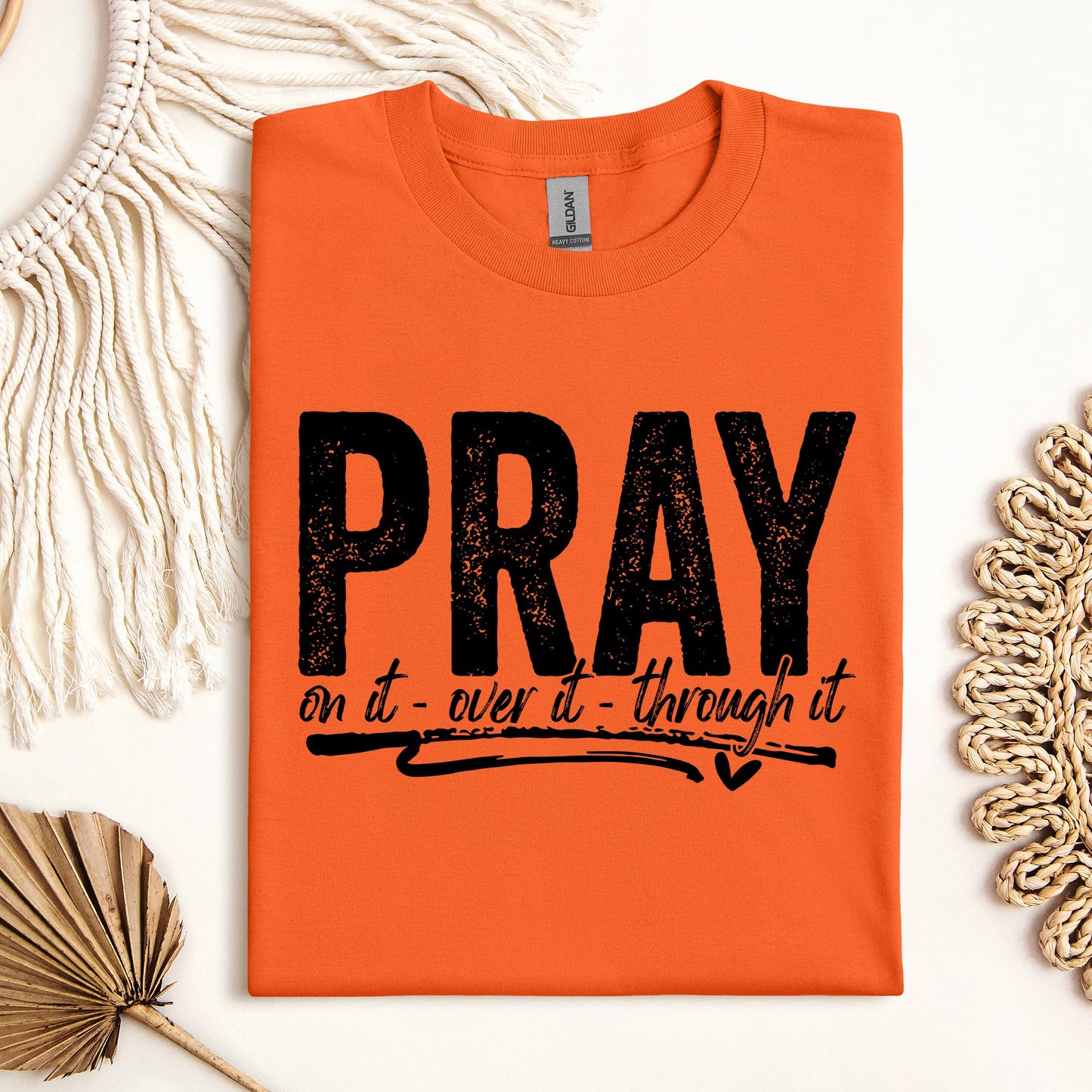 Pray For It On It Over It Through It 16
