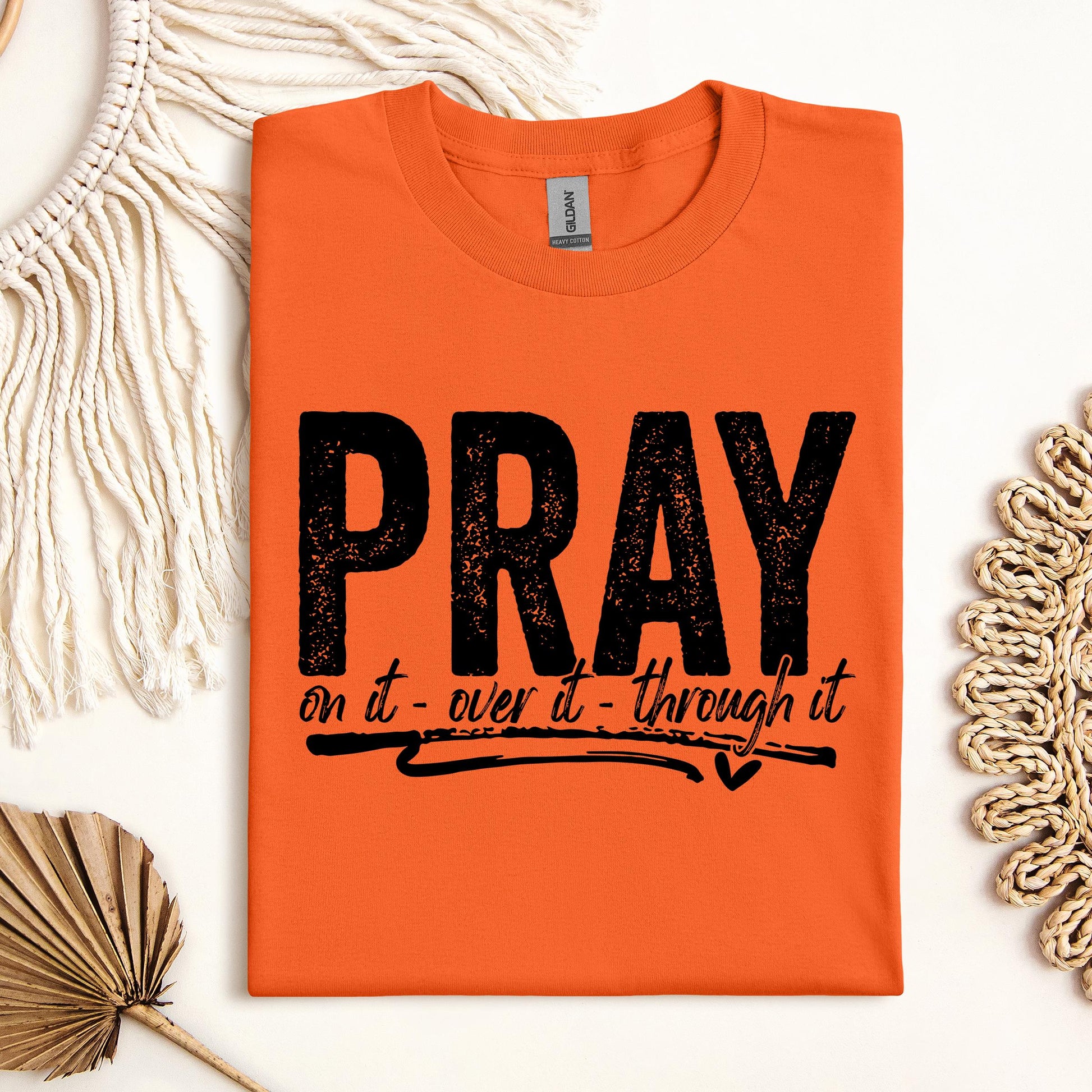 Pray For It On It Over It Through It 16