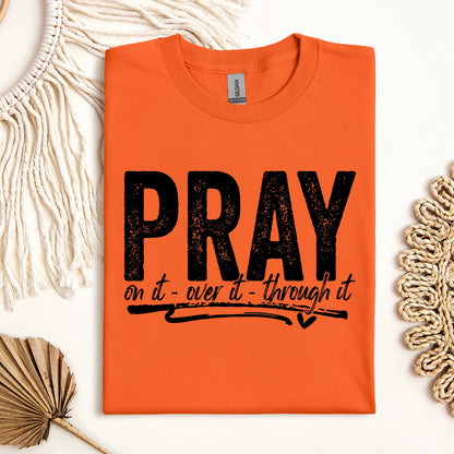 Pray For It On It Over It Through It 16