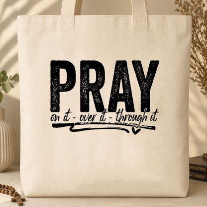 Pray For It On It Over It Through It 16