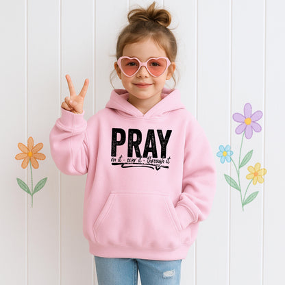 Pray For It On It Over It Through It 16