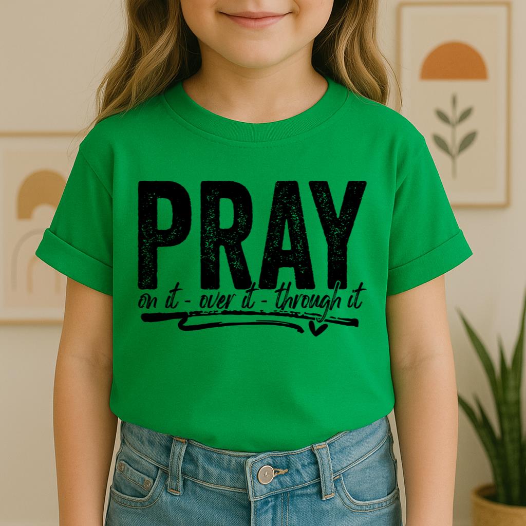 Pray For It On It Over It Through It 16