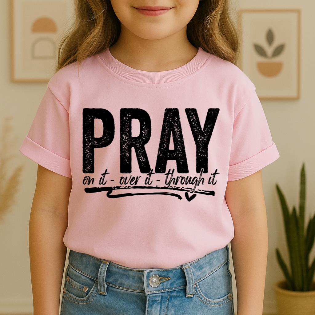 Pray For It On It Over It Through It 16