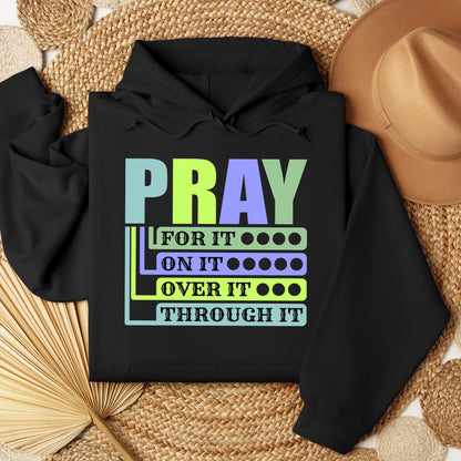 Pray For It On It Over It Through It 17