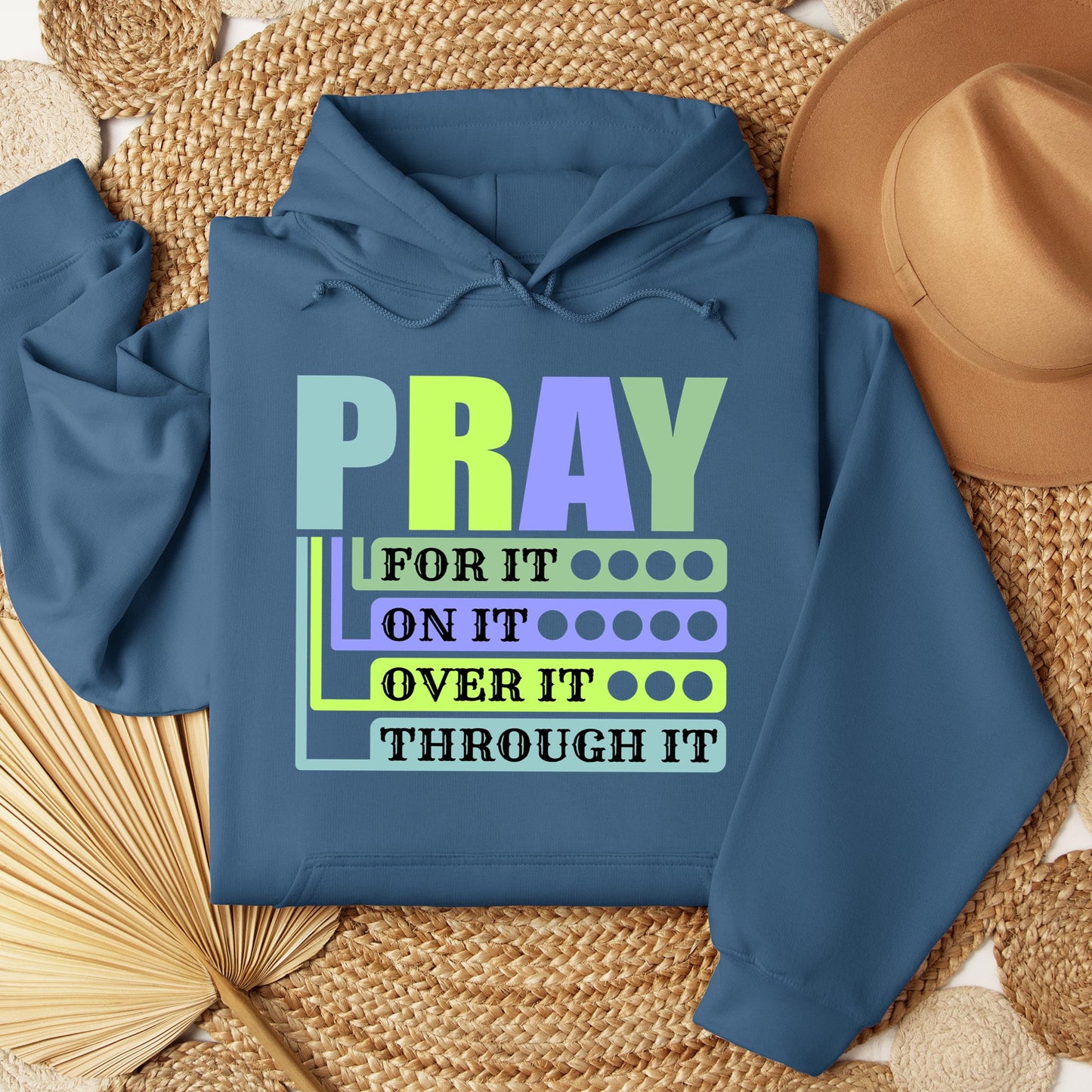 Pray For It On It Over It Through It 17