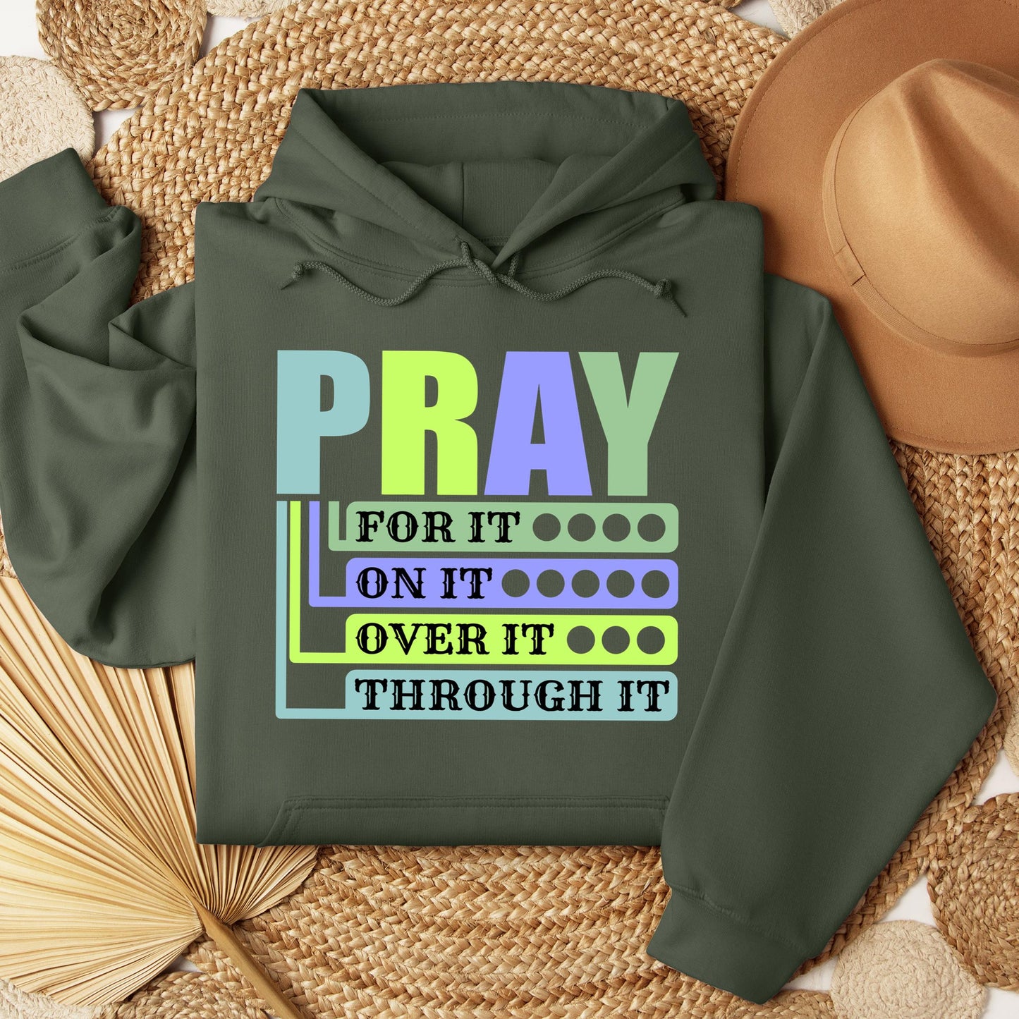 Pray For It On It Over It Through It 17