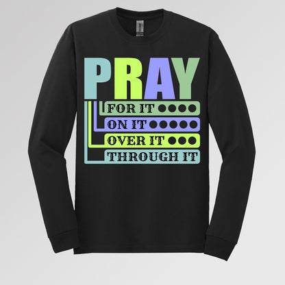 Pray For It On It Over It Through It 17