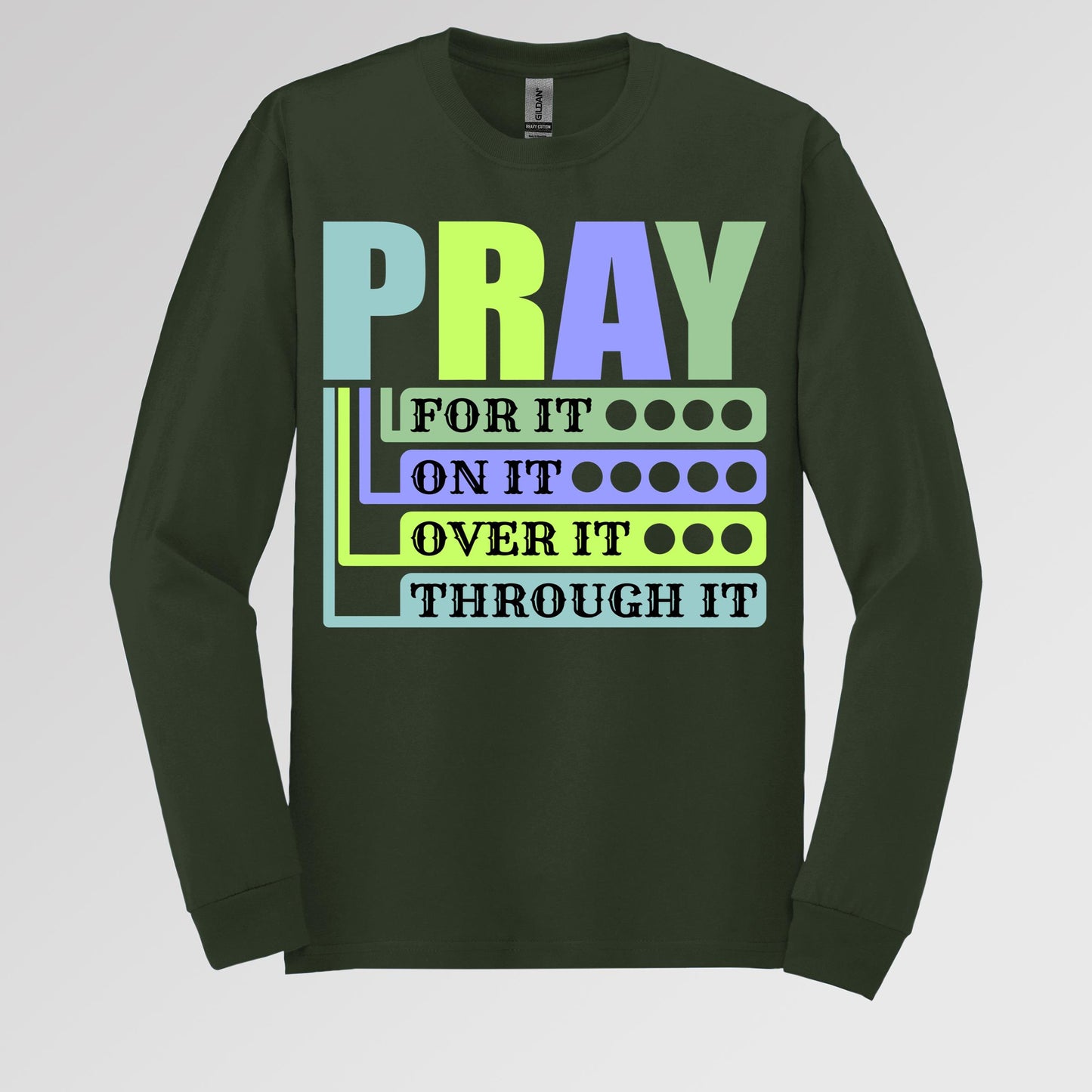 Pray For It On It Over It Through It 17
