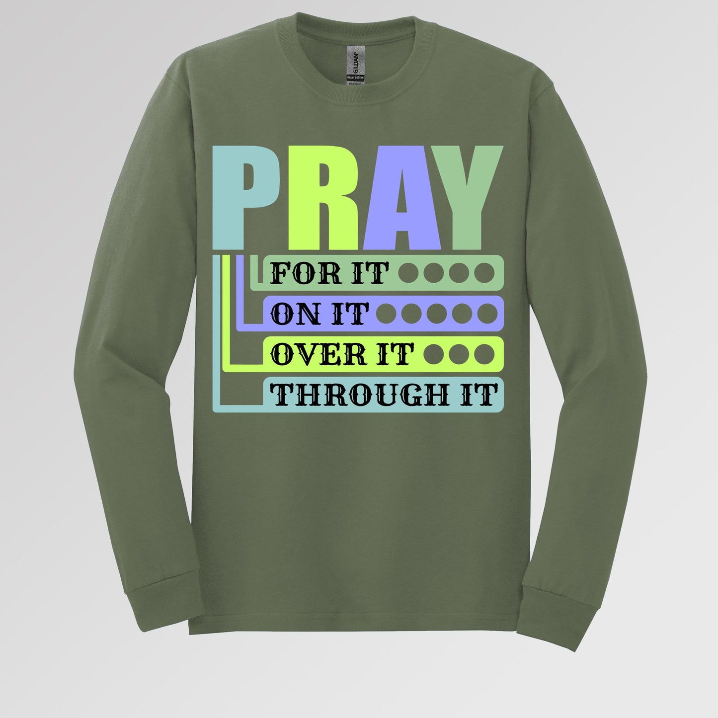 Pray For It On It Over It Through It 17