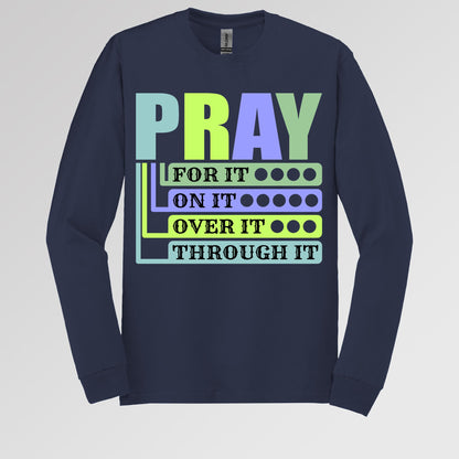 Pray For It On It Over It Through It 17
