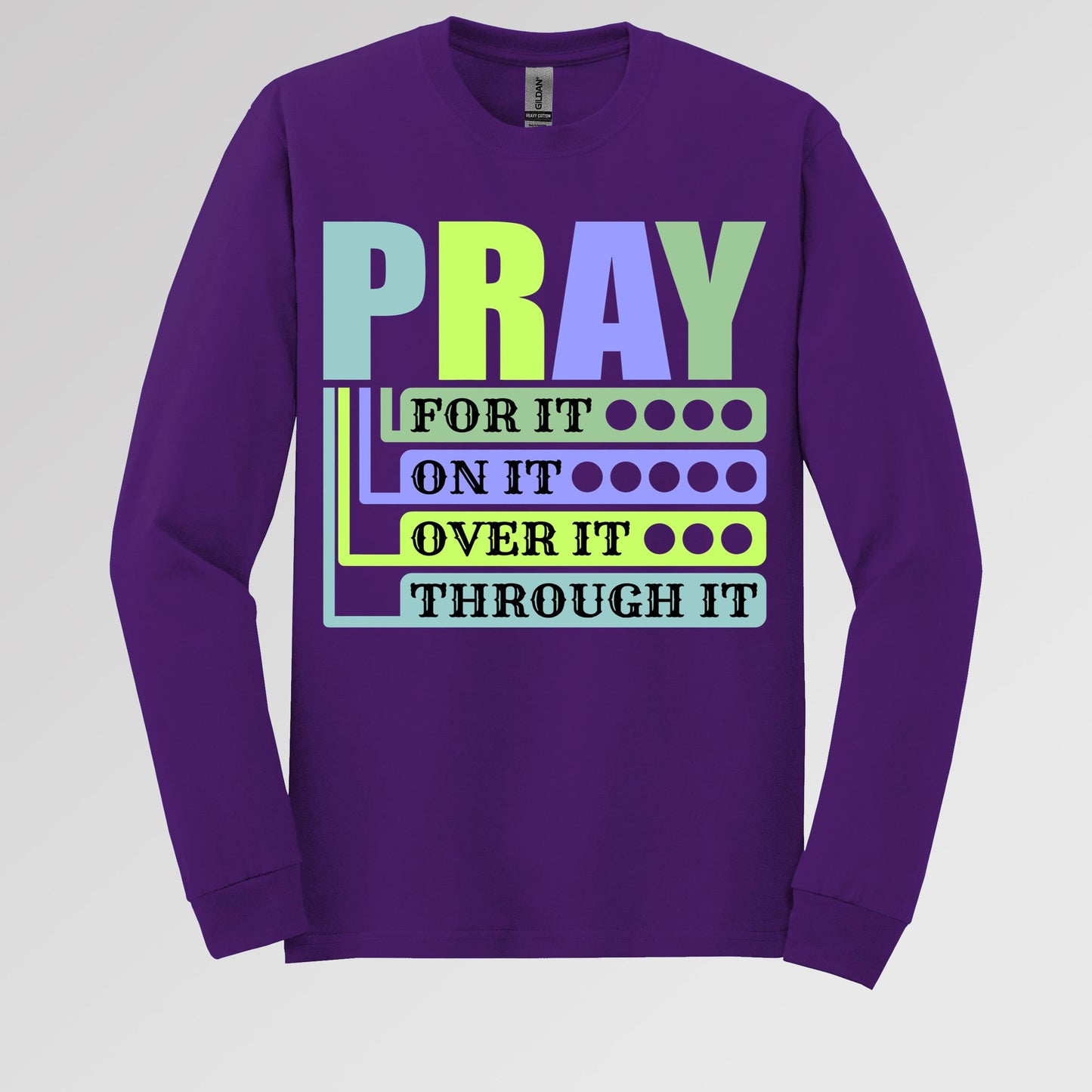 Pray For It On It Over It Through It 17