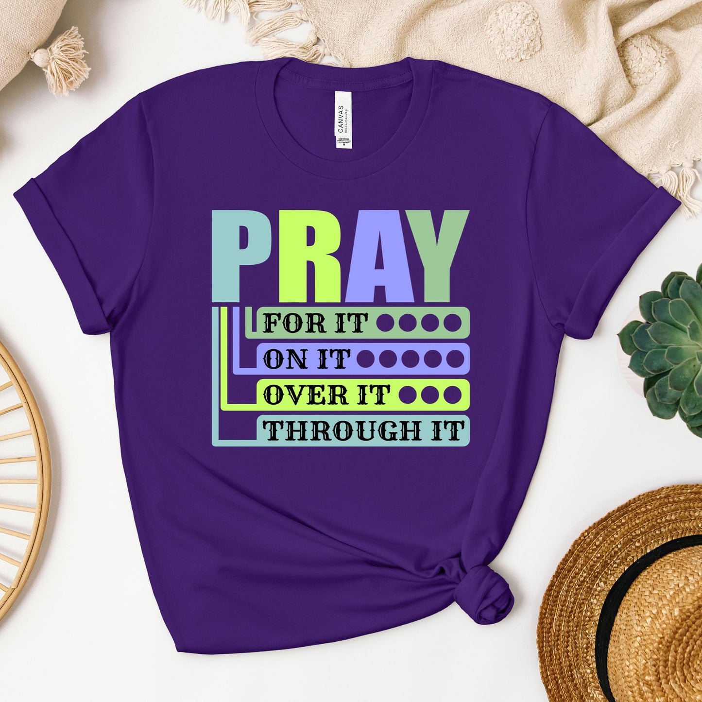 Pray For It On It Over It Through It 17