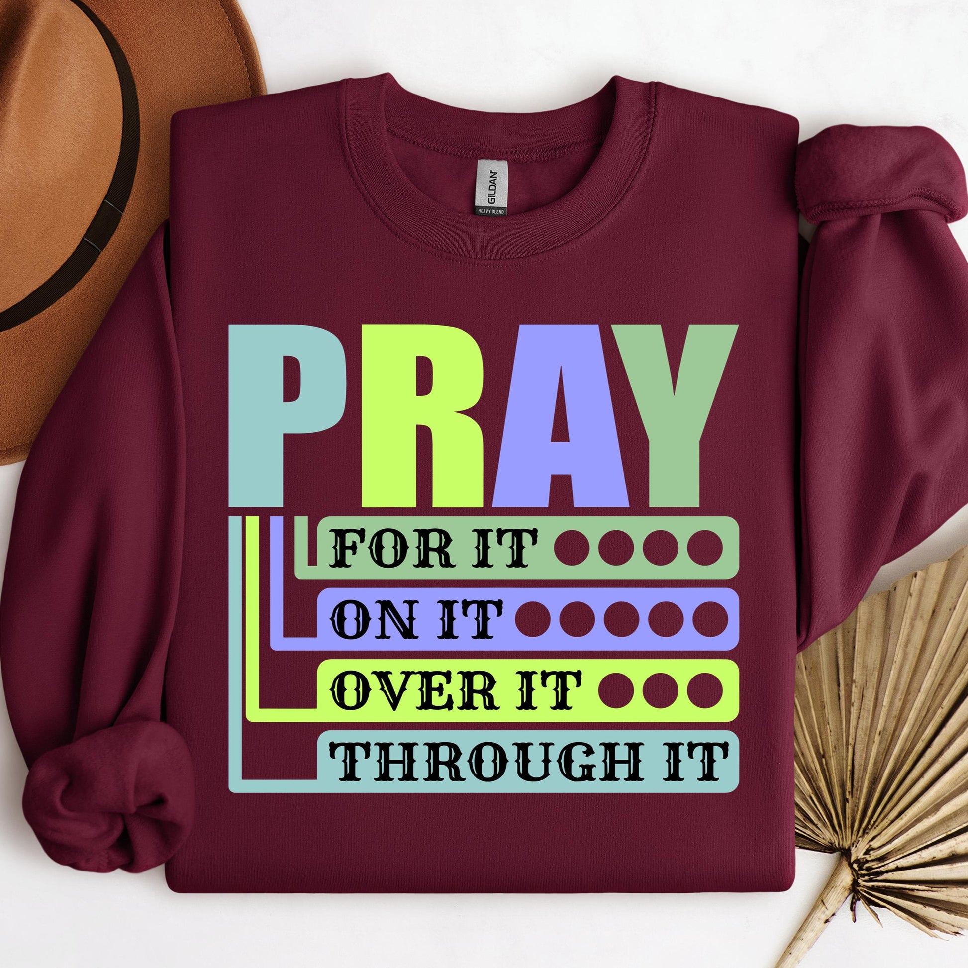 Pray For It On It Over It Through It 17