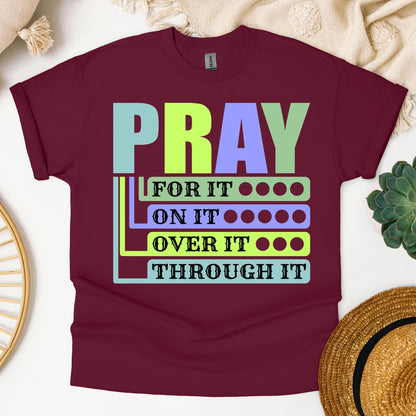 Pray For It On It Over It Through It 17