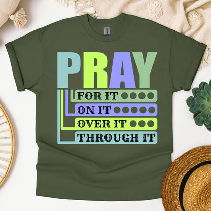 Pray For It On It Over It Through It 17
