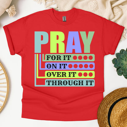Pray For It On It Over It Through It 17