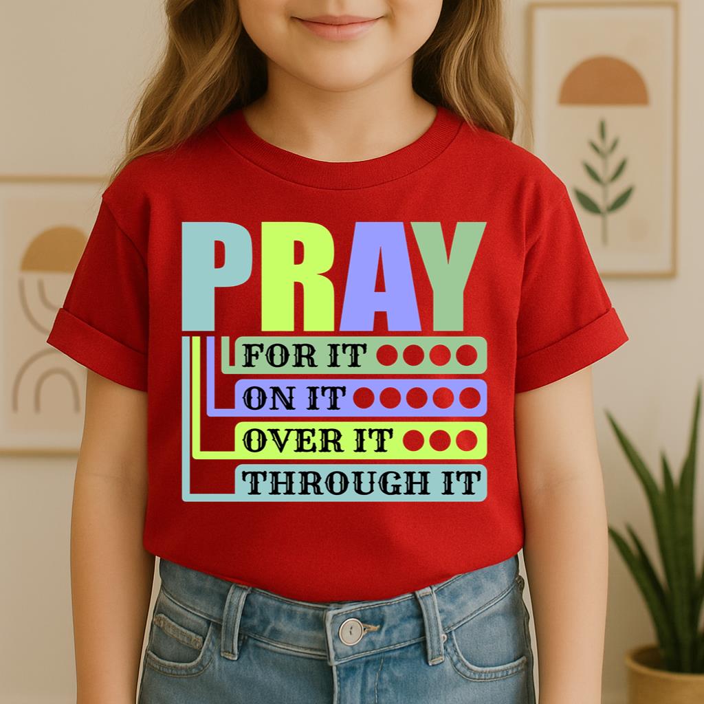 Pray For It On It Over It Through It 17