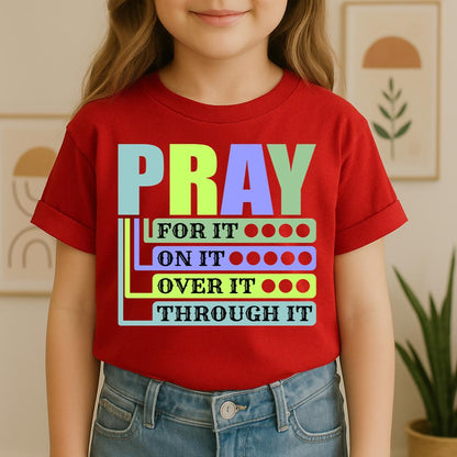 Pray For It On It Over It Through It 17