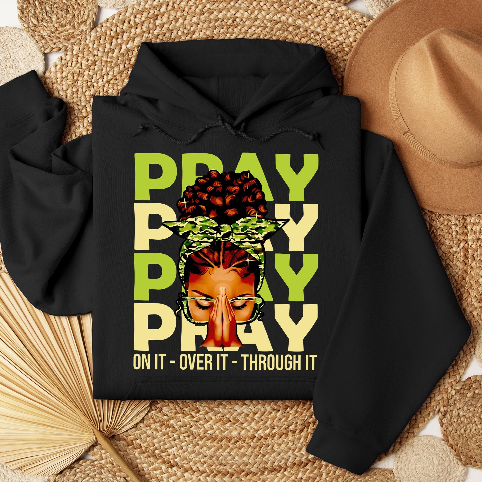 Pray For It On It Over It Through It 18