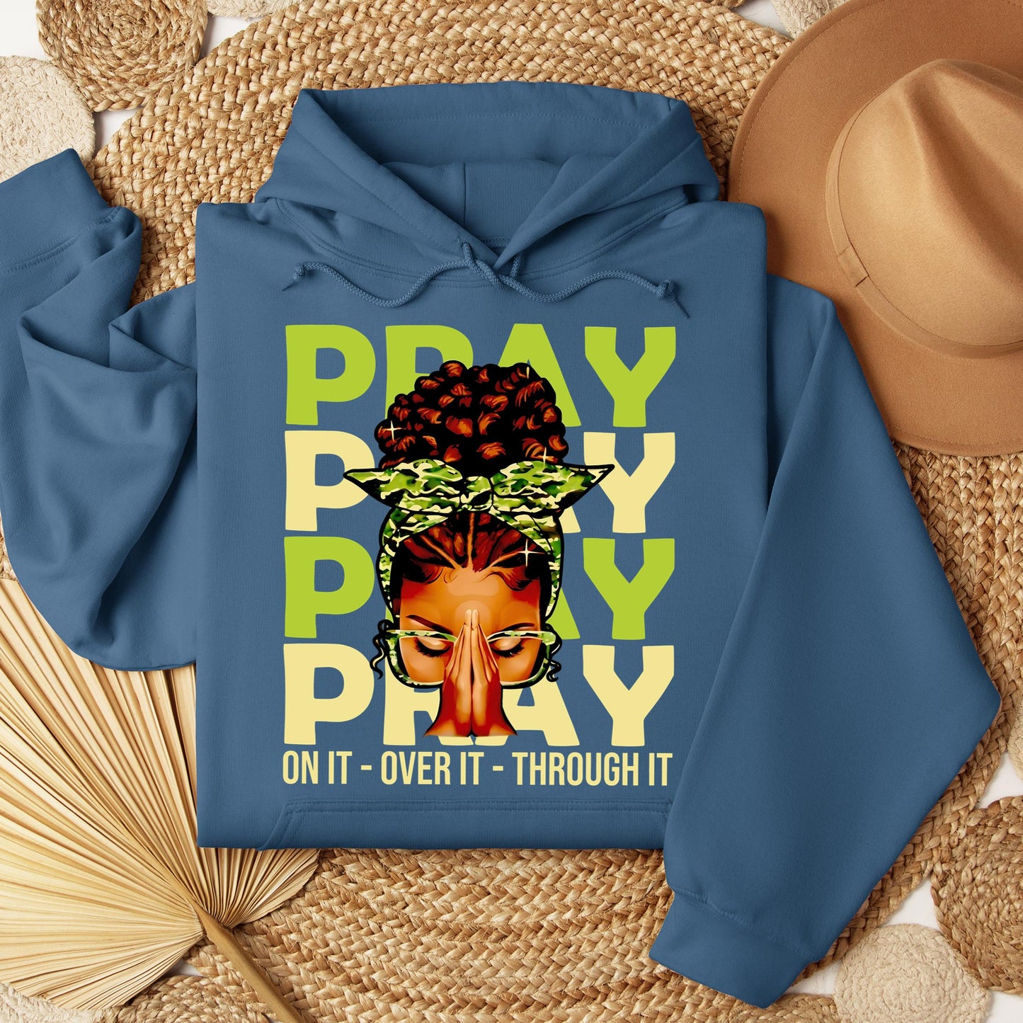 Pray For It On It Over It Through It 18
