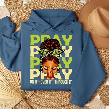 Pray For It On It Over It Through It 18
