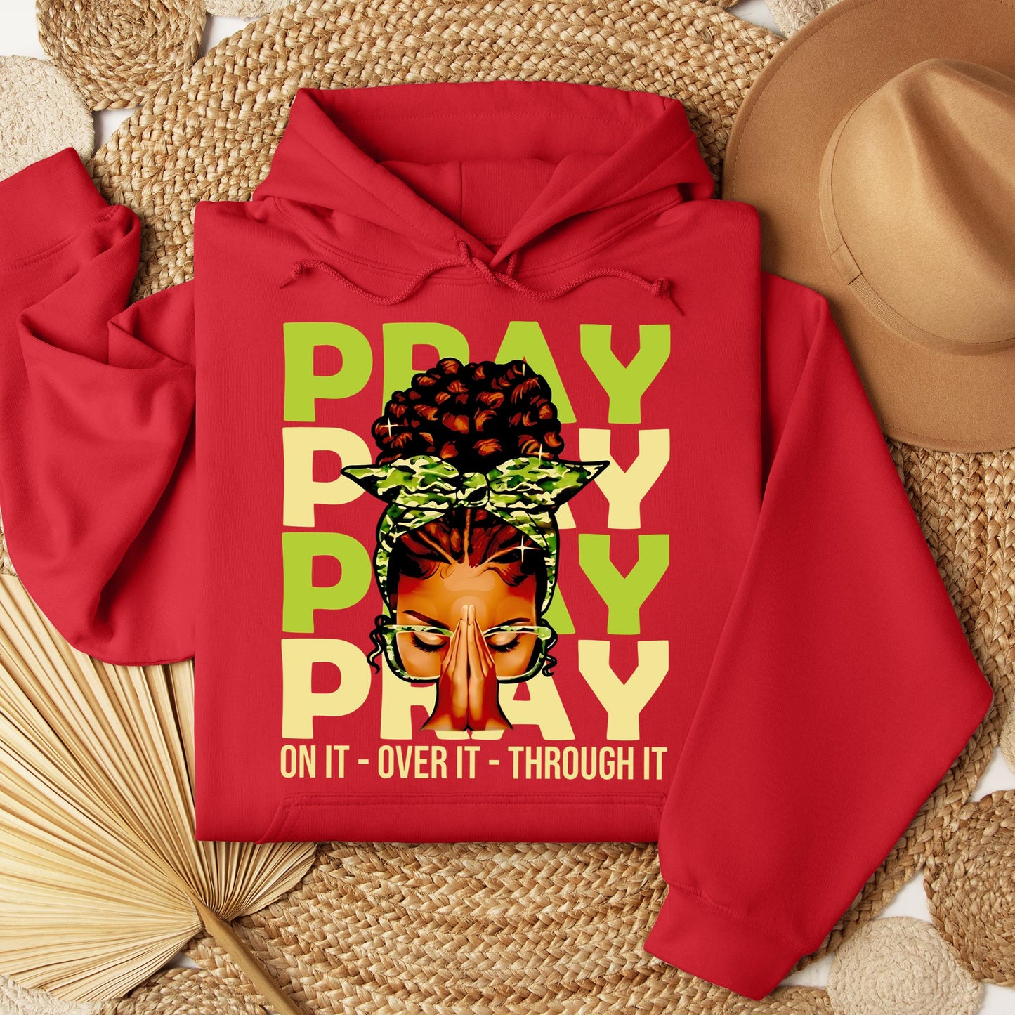 Pray For It On It Over It Through It 18