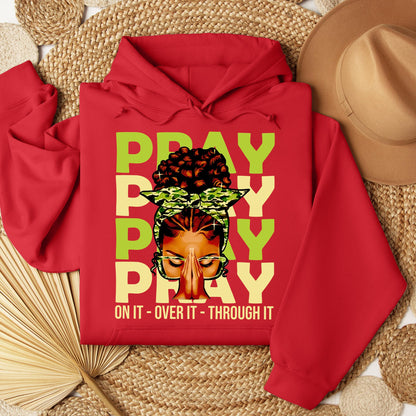 Pray For It On It Over It Through It 18