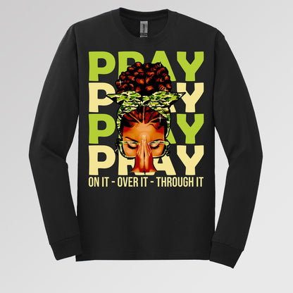 Pray For It On It Over It Through It 18