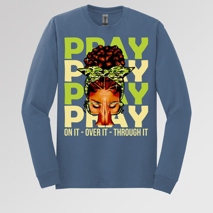 Pray For It On It Over It Through It 18