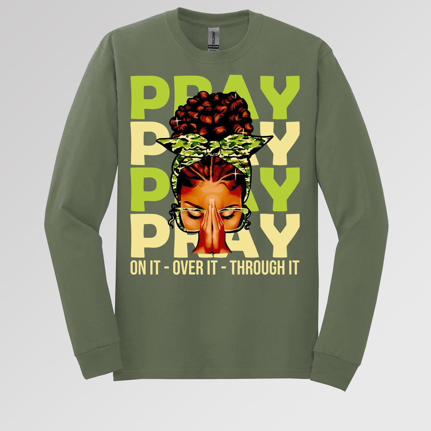 Pray For It On It Over It Through It 18