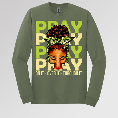 Pray For It On It Over It Through It 18