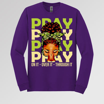 Pray For It On It Over It Through It 18