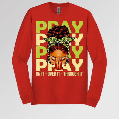 Pray For It On It Over It Through It 18