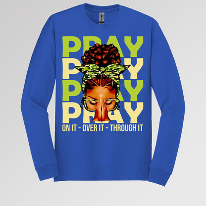 Pray For It On It Over It Through It 18